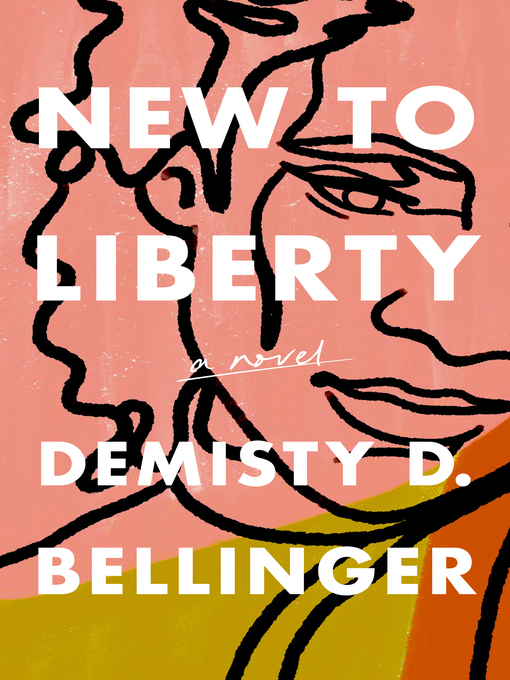 Title details for New to Liberty by DeMisty D. Bellinger - Available